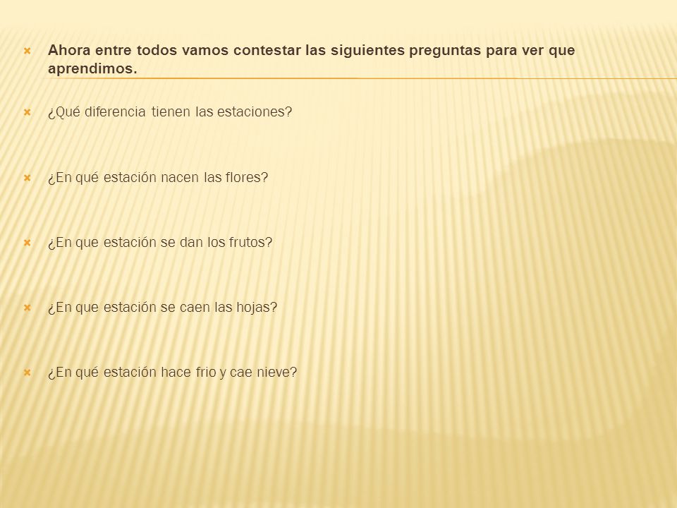 Ahora entre todos vamos contestar las siguientes preguntas para ver que aprendimos.