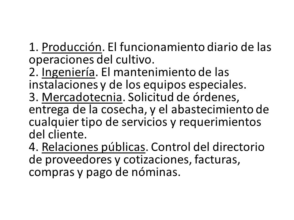 1. Producción. El funcionamiento diario de las operaciones del cultivo