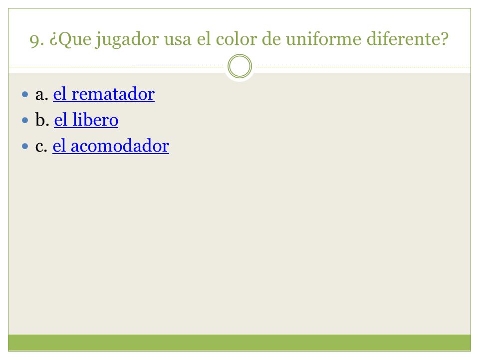 9. ¿Que jugador usa el color de uniforme diferente
