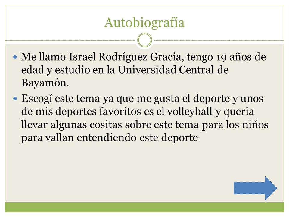Autobiografía Me llamo Israel Rodríguez Gracia, tengo 19 años de edad y estudio en la Universidad Central de Bayamón.