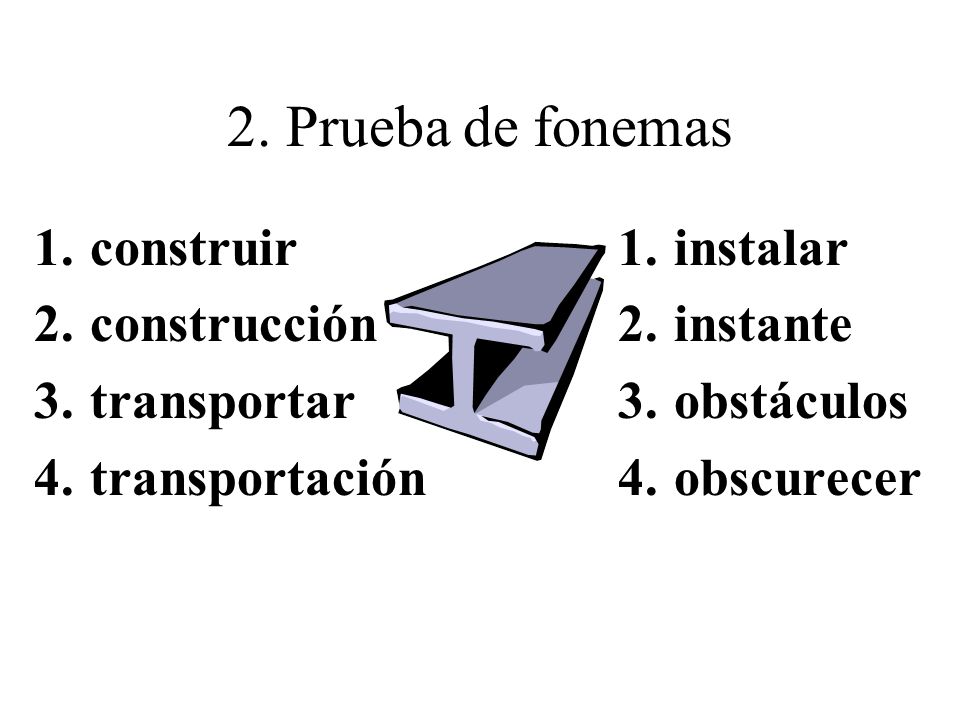 2. Prueba de fonemas construir construcción transportar transportación