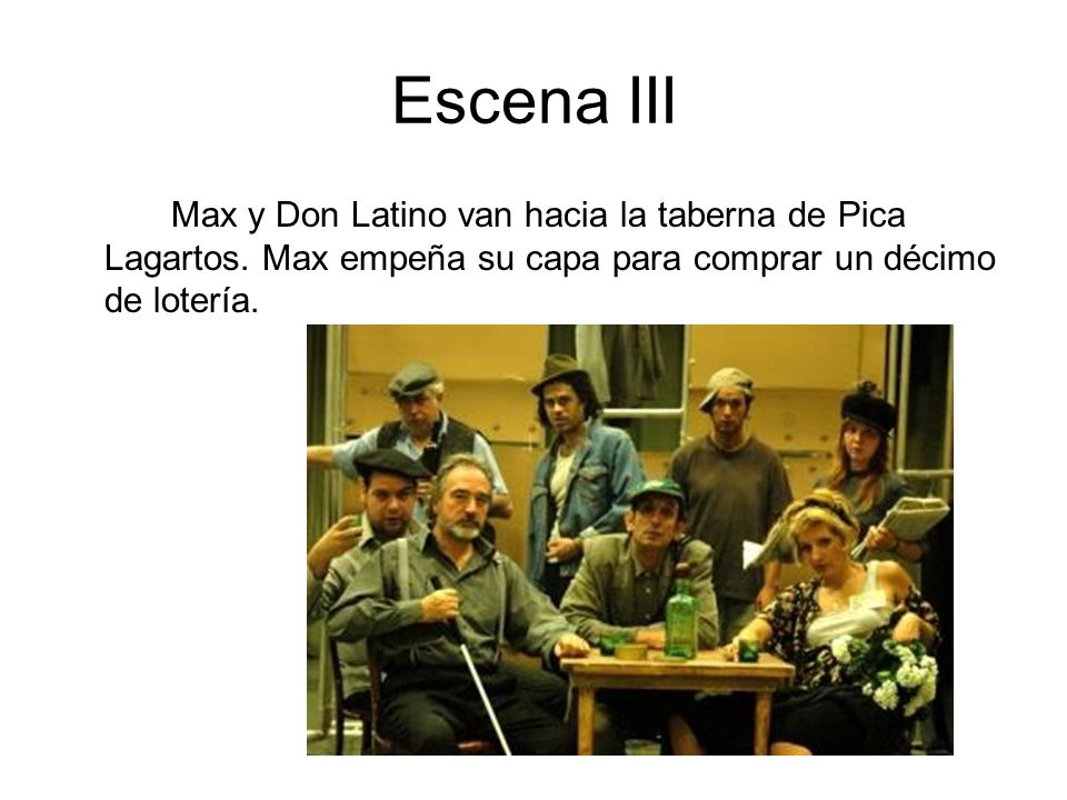 Escena III Max y Don Latino van hacia la taberna de Pica Lagartos.