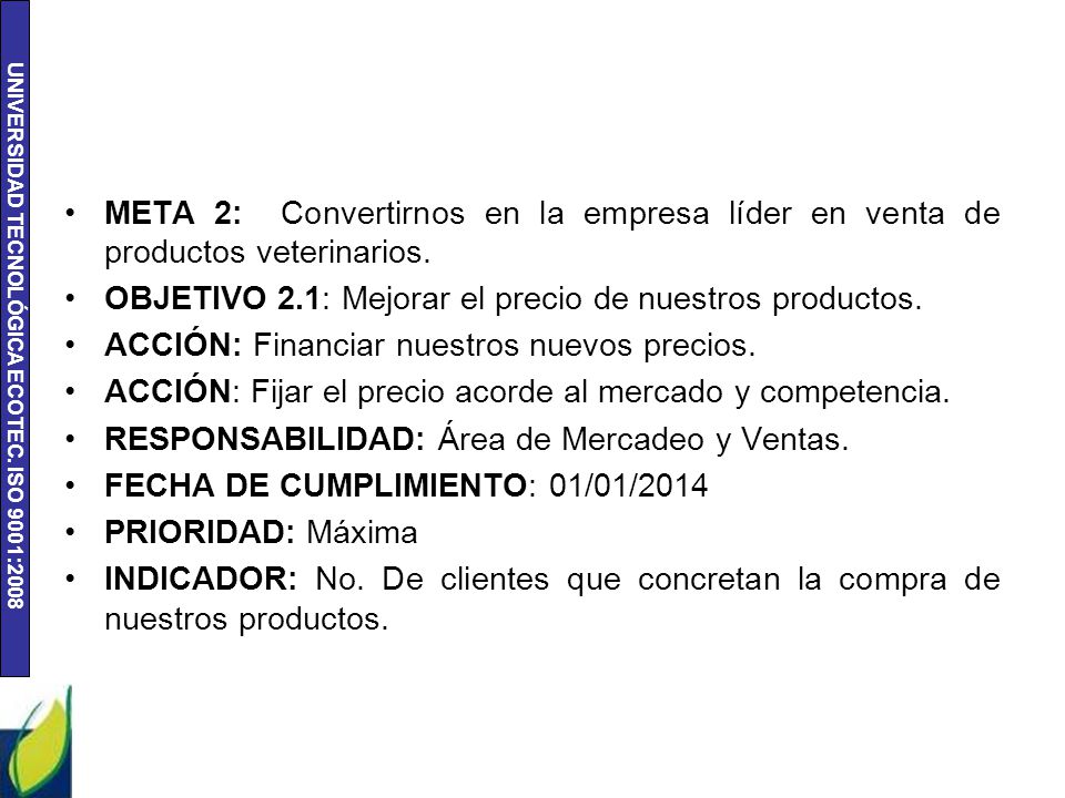 META 2: Convertirnos en la empresa líder en venta de productos veterinarios.