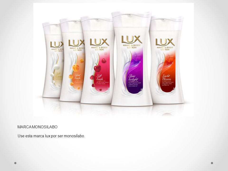 MARCA MONOSILABO Use esta marca lux por ser monosílabo.