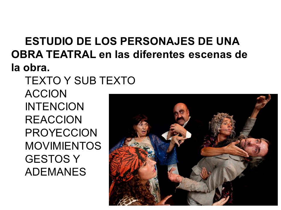ESTUDIO DE LOS PERSONAJES DE UNA OBRA TEATRAL en las diferentes escenas de la obra.