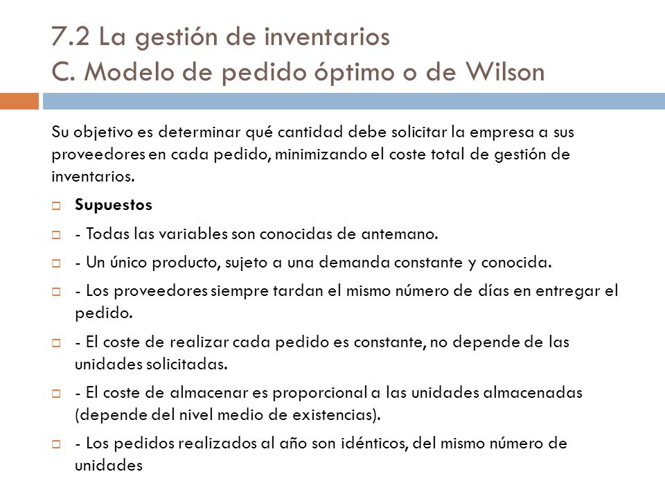 7.2 La gestión de inventarios C. Modelo de pedido óptimo o de Wilson