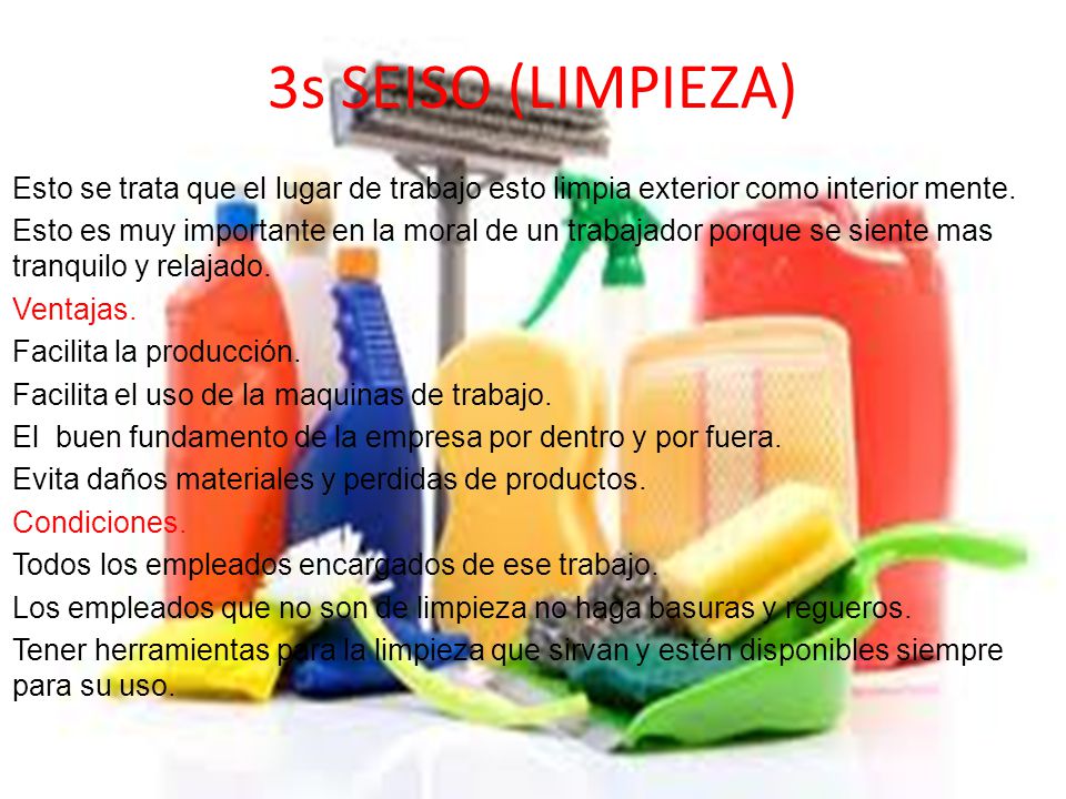 3s SEISO (LIMPIEZA) Esto se trata que el lugar de trabajo esto limpia exterior como interior mente.