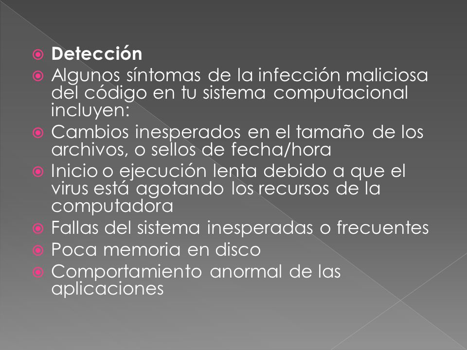 Detección Algunos síntomas de la infección maliciosa del código en tu sistema computacional incluyen: