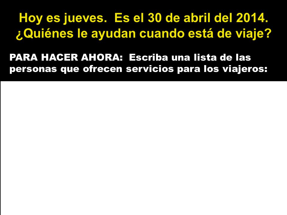 Hoy es jueves. Es el 30 de abril del 2014