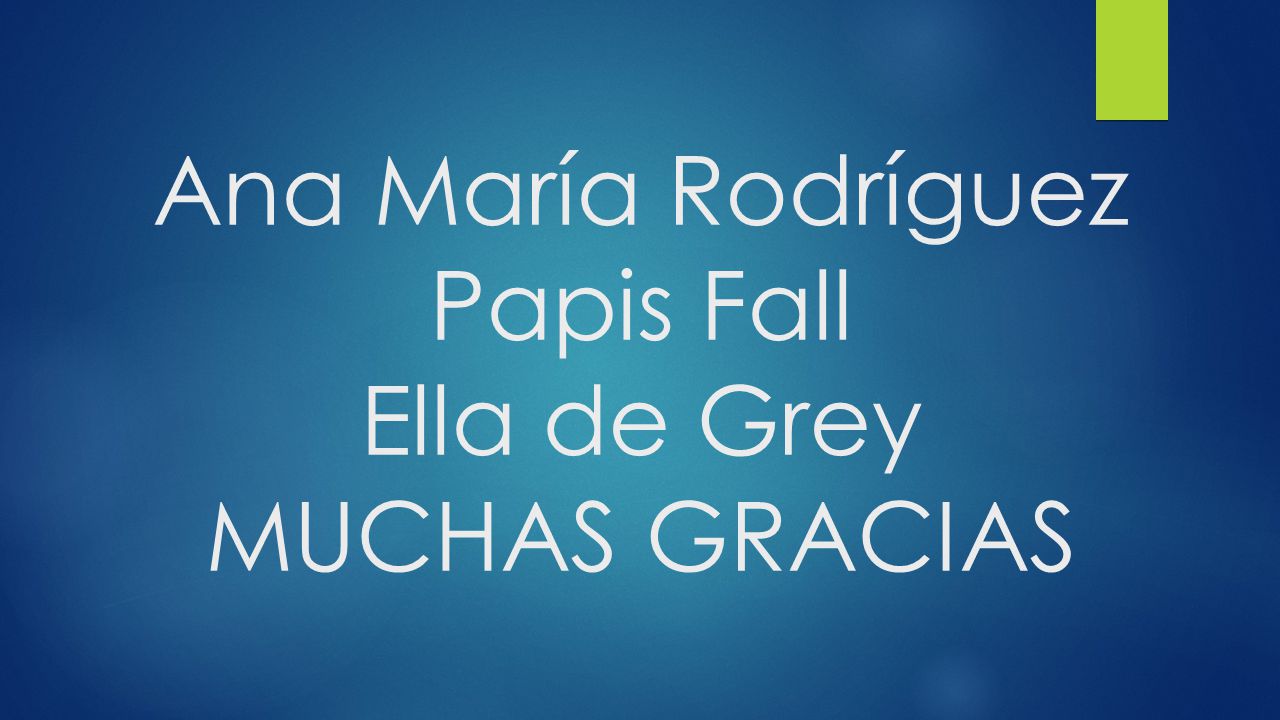 Ana María Rodríguez Papis Fall Ella de Grey MUCHAS GRACIAS
