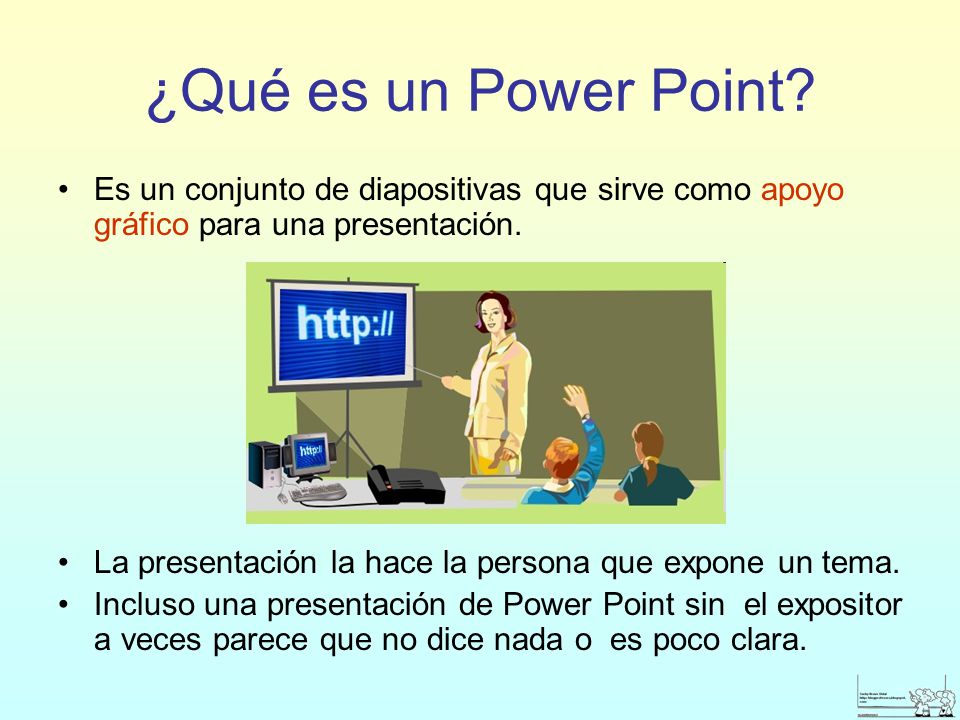 ¿Qué es un Power Point Es un conjunto de diapositivas que sirve como apoyo gráfico para una presentación.