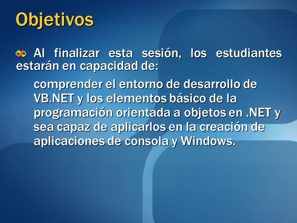 Objetivos Al finalizar esta sesión, los estudiantes estarán en capacidad de: