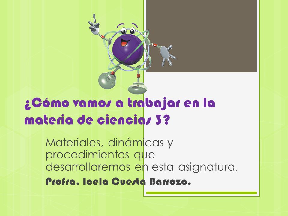 ¿Cómo vamos a trabajar en la materia de ciencias 3