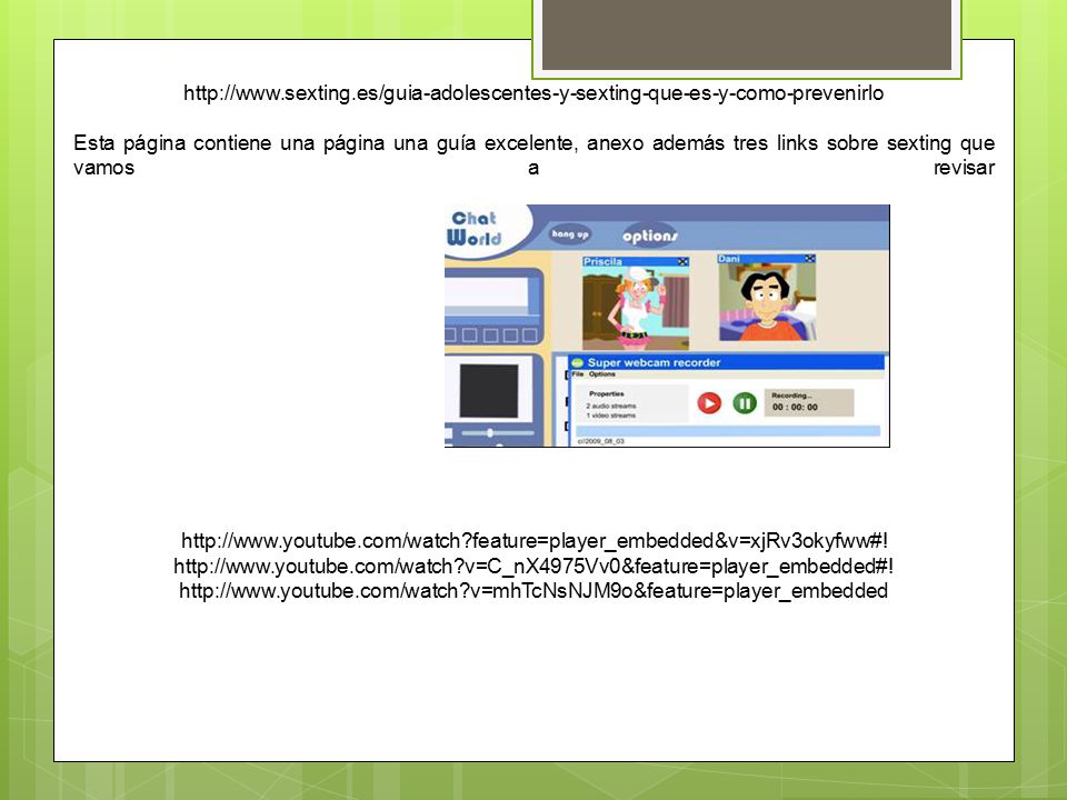 Esta página contiene una página una guía excelente, anexo además tres links sobre sexting que vamos a revisar   feature=player_embedded&v=xjRv3okyfww#.