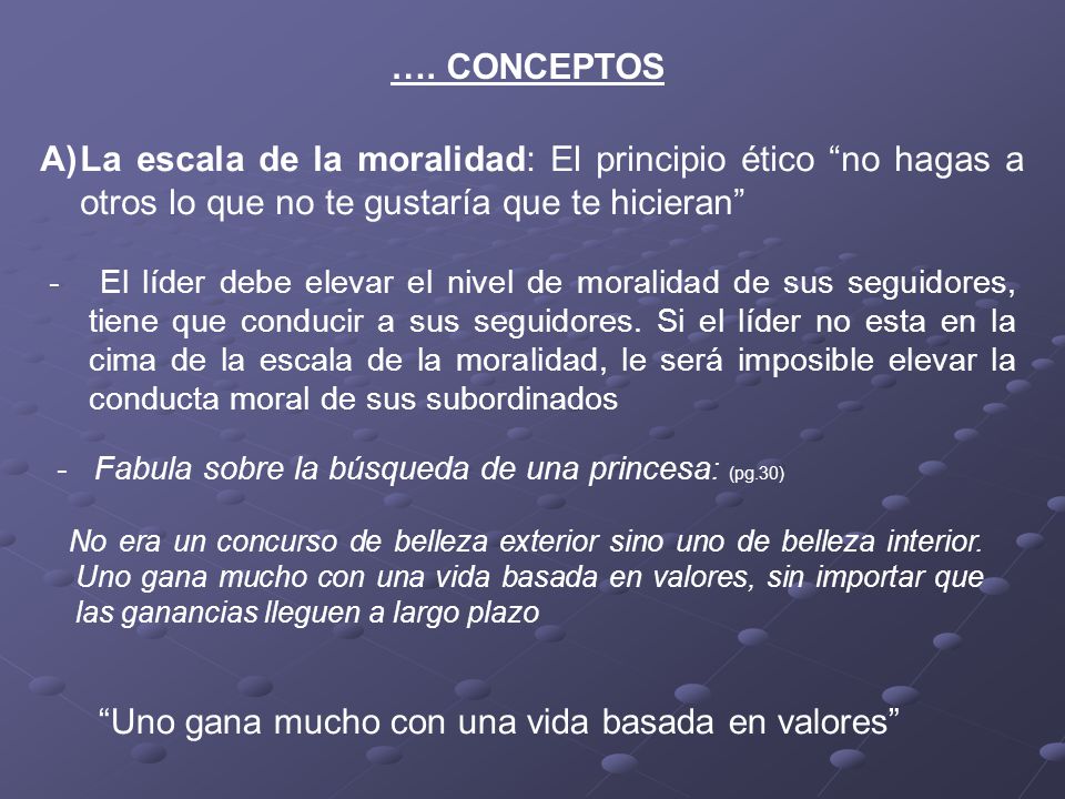 Uno gana mucho con una vida basada en valores