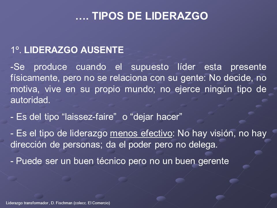 …. TIPOS DE LIDERAZGO 1º. LIDERAZGO AUSENTE