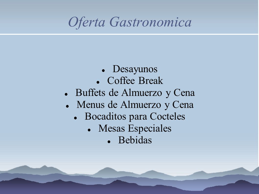 Oferta Gastronomica Desayunos Coffee Break Buffets de Almuerzo y Cena