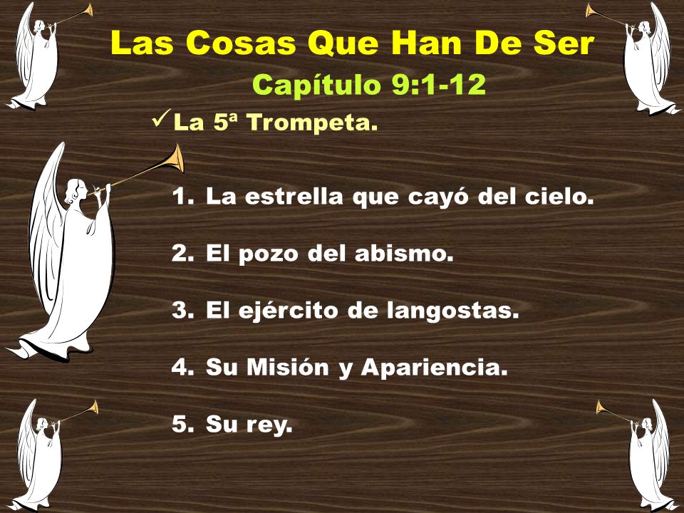 Las Cosas Que Han De Ser Capítulo 9:1-12 La 5ª Trompeta.