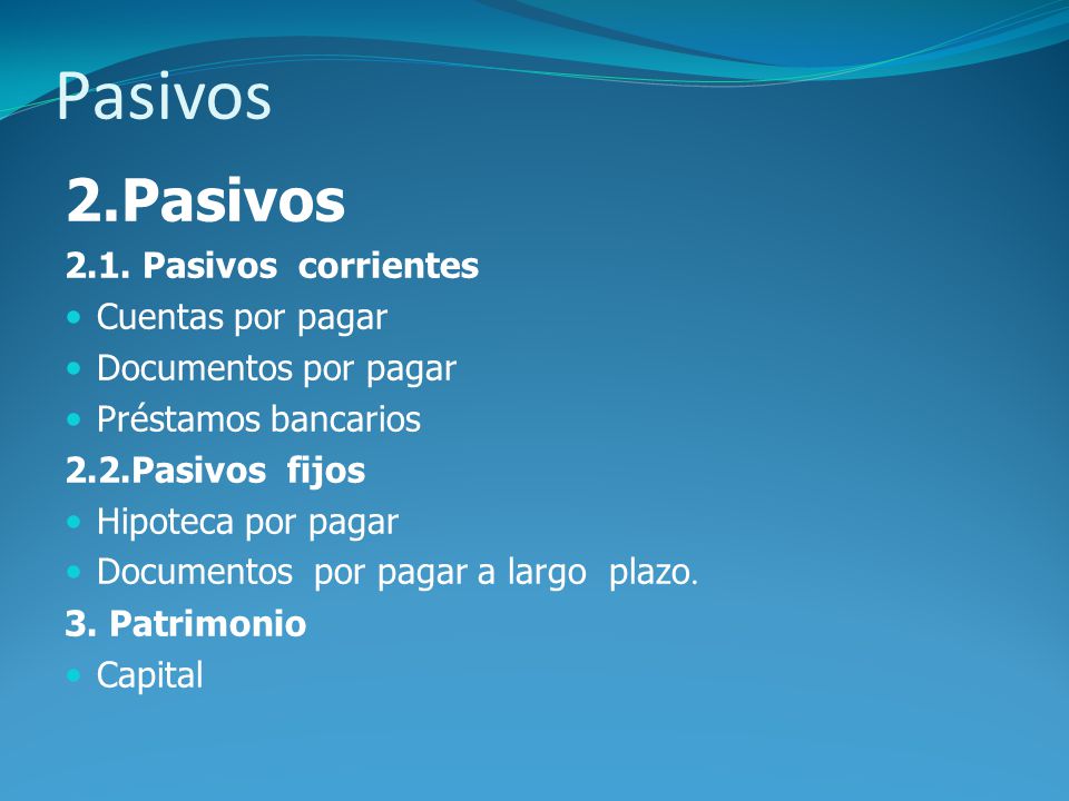 Pasivos 2.Pasivos 2.1. Pasivos corrientes Cuentas por pagar