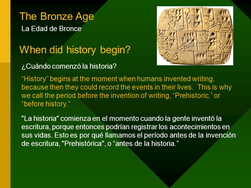 The Bronze Age When did history begin La Edad de Bronce