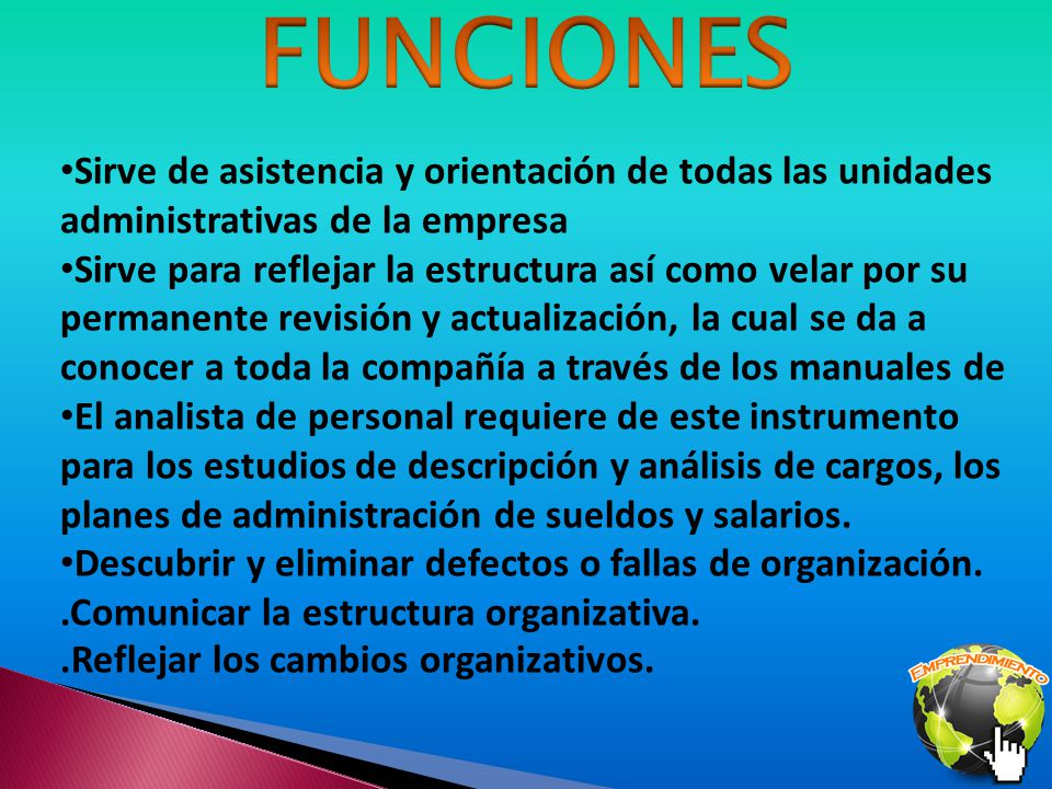 FUNCIONES Sirve de asistencia y orientación de todas las unidades administrativas de la empresa.