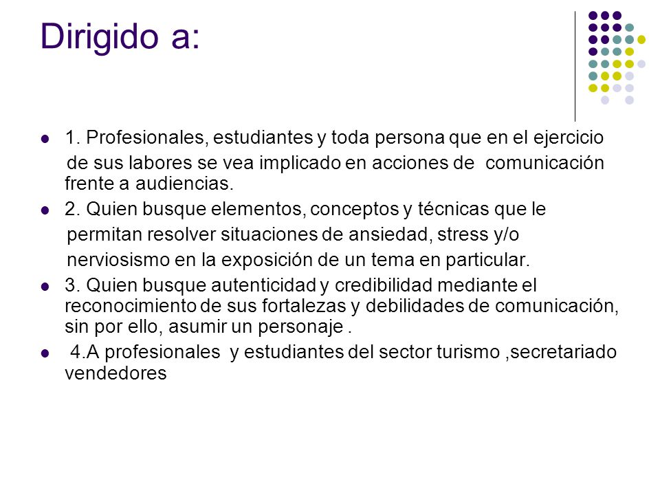 Dirigido a: 1. Profesionales, estudiantes y toda persona que en el ejercicio.