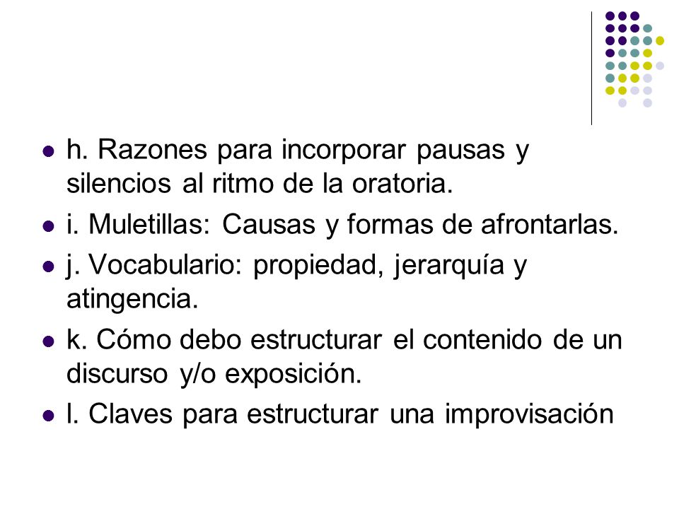 h. Razones para incorporar pausas y silencios al ritmo de la oratoria.