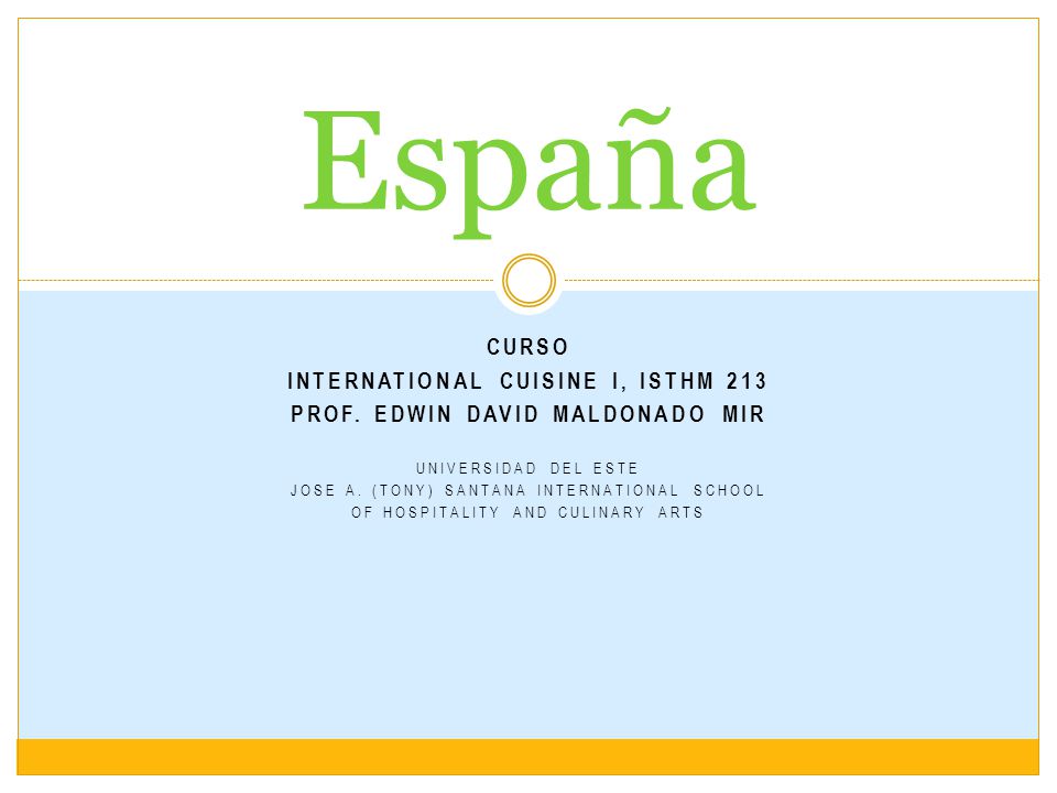 International cuisine I, isthm 213 Prof. edwin david maldonado mir