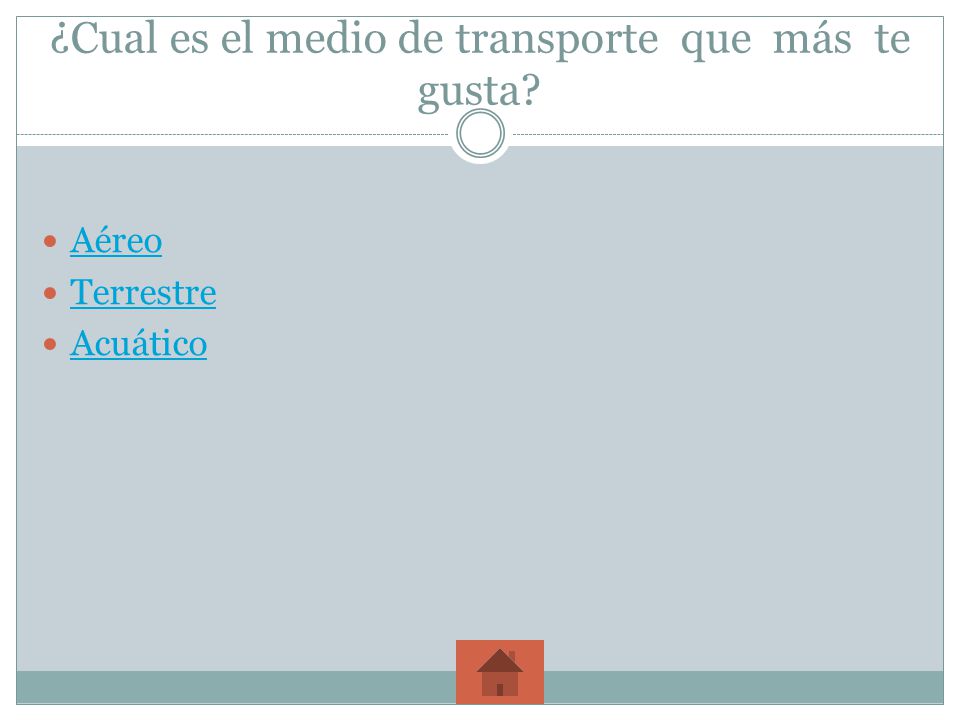 ¿Cual es el medio de transporte que más te gusta