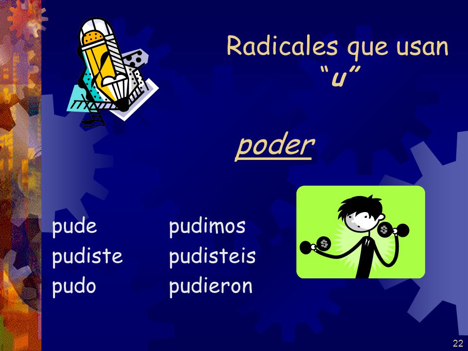 poder Radicales que usan u pude pudiste pudo pudimos pudisteis