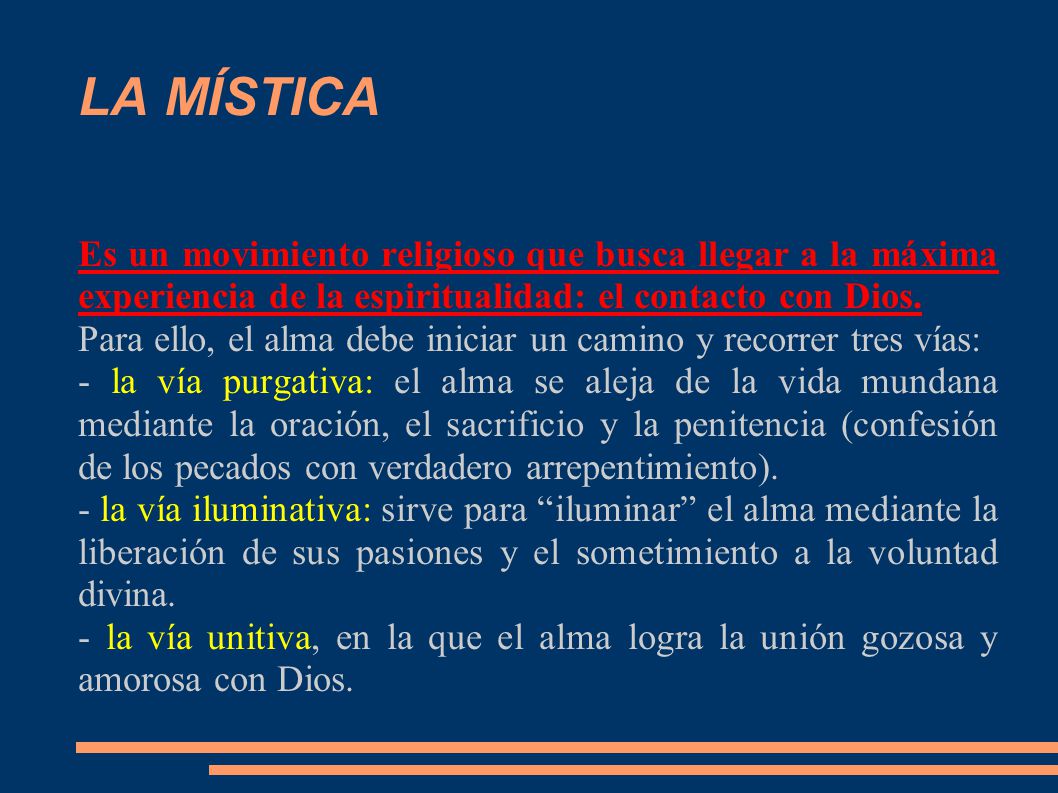 LA MÍSTICA Es un movimiento religioso que busca llegar a la máxima experiencia de la espiritualidad: el contacto con Dios.