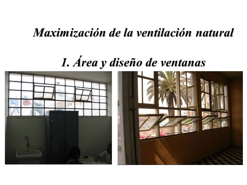 Maximización de la ventilación natural 1. Área y diseño de ventanas