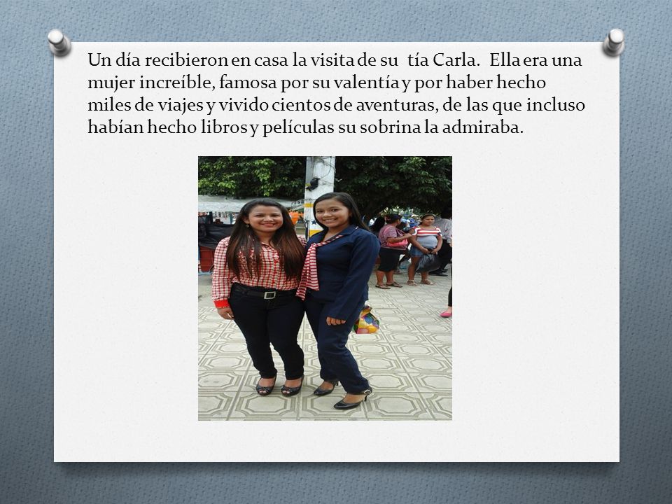 Un día recibieron en casa la visita de su tía Carla
