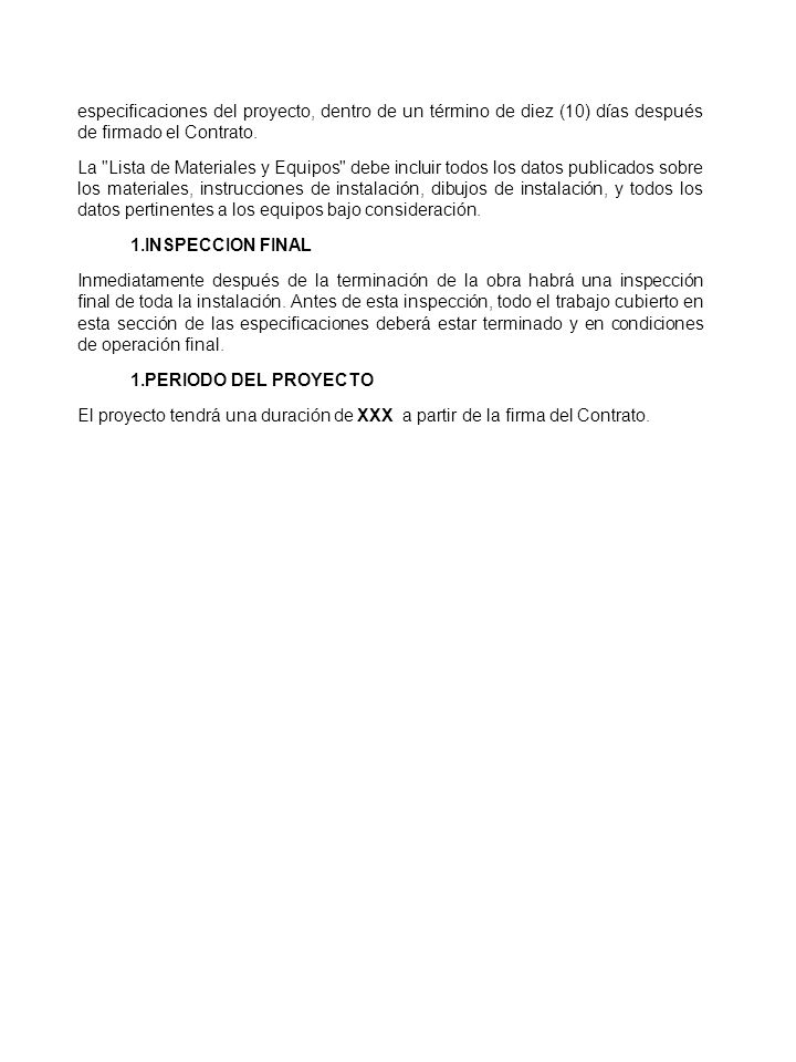 especificaciones del proyecto, dentro de un término de diez (10) días después de firmado el Contrato.