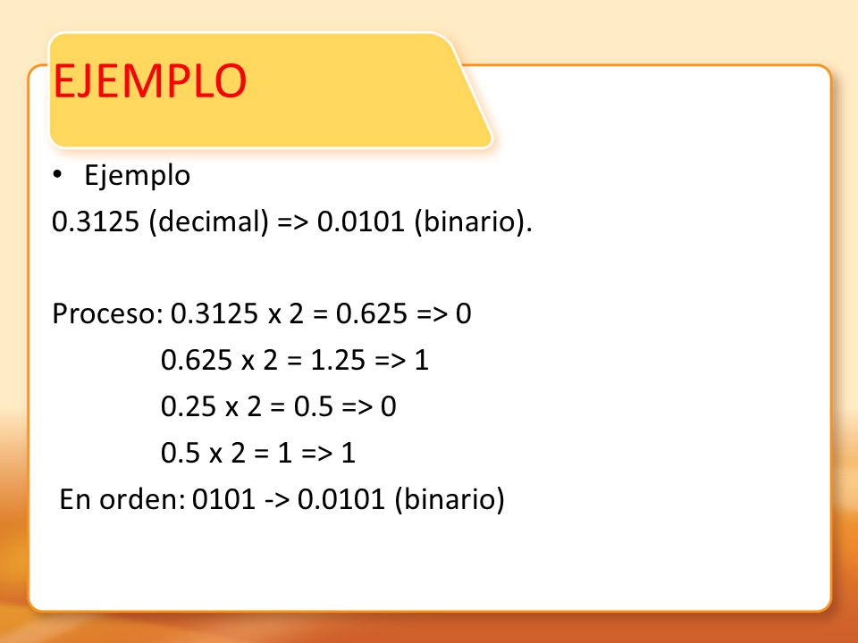 EJEMPLO Ejemplo (decimal) => (binario).