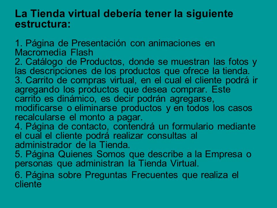 La Tienda virtual debería tener la siguiente estructura: 1