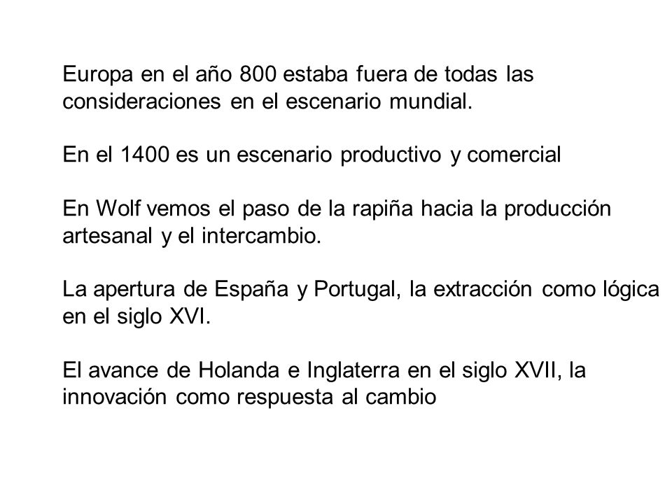 Europa en el año 800 estaba fuera de todas las consideraciones en el escenario mundial.