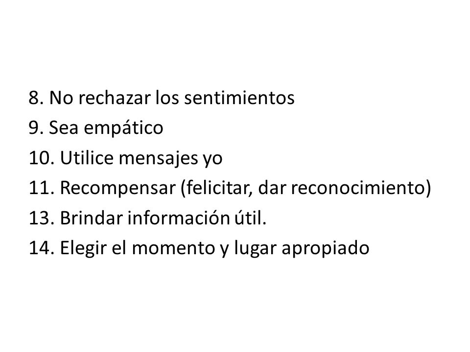 8. No rechazar los sentimientos 9. Sea empático 10