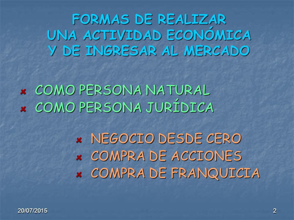 FORMAS DE REALIZAR UNA ACTIVIDAD ECONÓMICA Y DE INGRESAR AL MERCADO