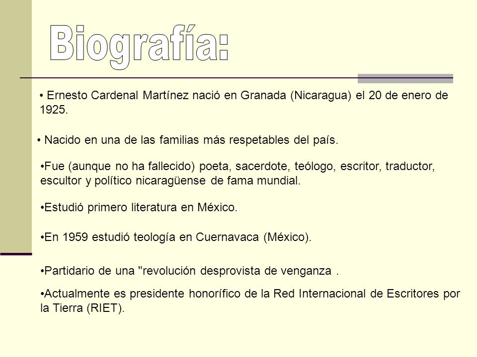 Biografía: Ernesto Cardenal Martínez nació en Granada (Nicaragua) el 20 de enero de Nacido en una de las familias más respetables del país.