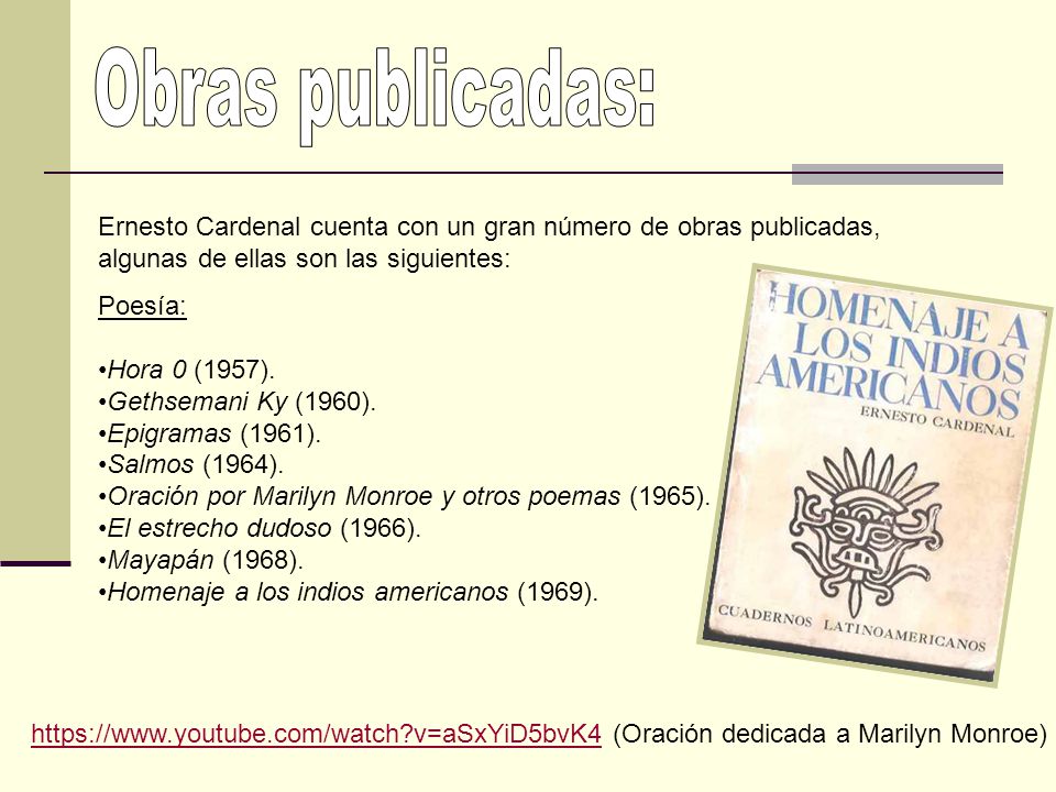 Obras publicadas: Ernesto Cardenal cuenta con un gran número de obras publicadas, algunas de ellas son las siguientes: