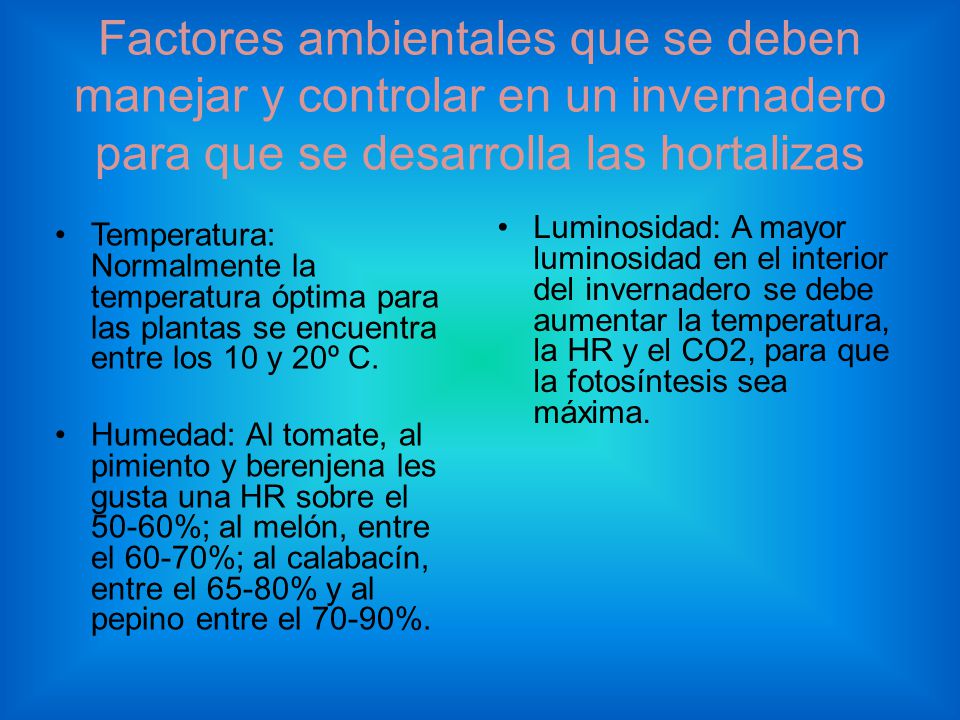 Factores ambientales que se deben manejar y controlar en un invernadero para que se desarrolla las hortalizas