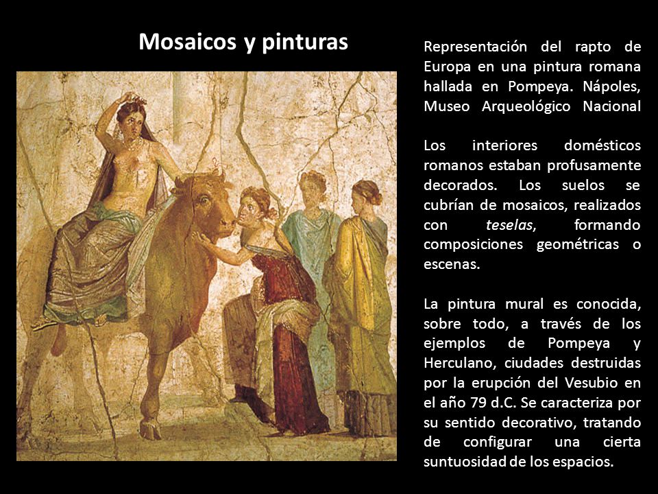 Mosaicos y pinturas Representación del rapto de Europa en una pintura romana hallada en Pompeya. Nápoles, Museo Arqueológico Nacional.