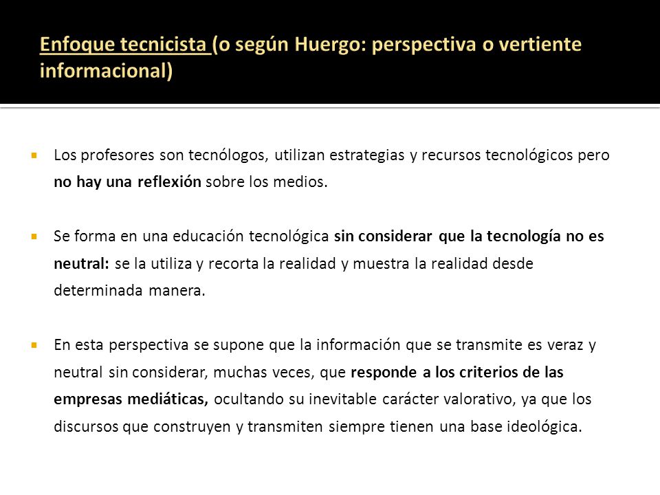 Enfoque tecnicista (o según Huergo: perspectiva o vertiente informacional)