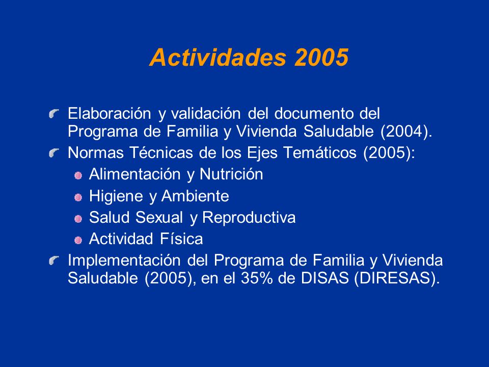 Actividades 2005 Elaboración y validación del documento del Programa de Familia y Vivienda Saludable (2004).