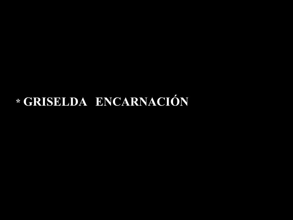 * Griselda Encarnación