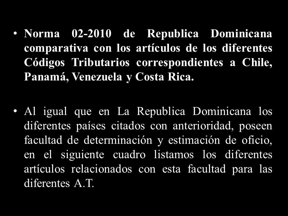 Norma de Republica Dominicana comparativa con los artículos de los diferentes Códigos Tributarios correspondientes a Chile, Panamá, Venezuela y Costa Rica.