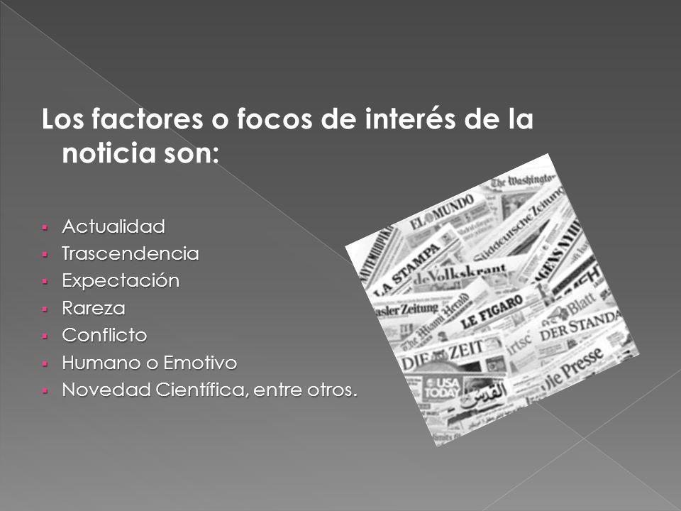 Los factores o focos de interés de la noticia son: