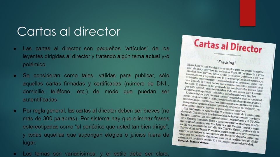 Cartas al director Las cartas al director son pequeños artículos de los leyentes dirigidas al director y tratando algún tema actual y-o polémico.