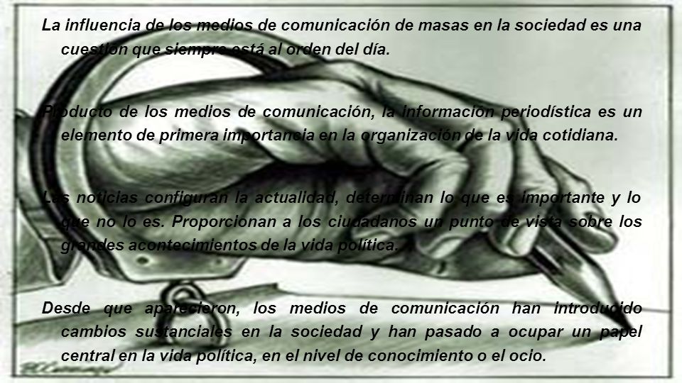 La influencia de los medios de comunicación de masas en la sociedad es una cuestión que siempre está al orden del día.